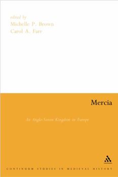 Paperback Mercia: An Anglo-Saxon Kingdom in Europe (Studies in the Early History of Europe) Book