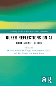 Hardcover Queer Reflections on AI: Uncertain Intelligences Book