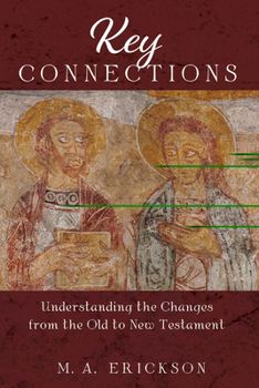 Paperback Key Connections: Understanding the Changes from the Old to New Testament Book