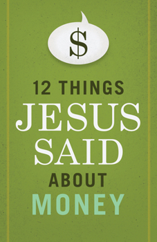 Paperback 12 Things Jesus Said about Money Book