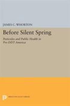 Paperback Before Silent Spring: Pesticides and Public Health in Pre-DDT America Book