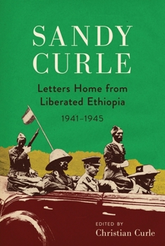 Paperback Sandy Curle: Letters home from liberated Ethiopia 1941-1945 Book