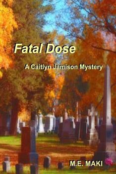 Paperback Fatal Dose: A Caitlyn Jamison Mystery Book