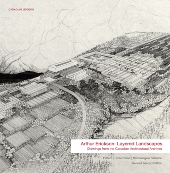 Paperback Arthur Erickson: Layered Landscapes: Drawings from the Canadian Architectural Archives Book