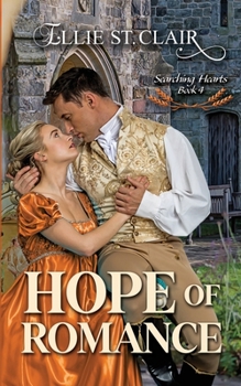 Hope of Romance: A Historical Regency Romance - Book #4 of the Searching Hearts #0