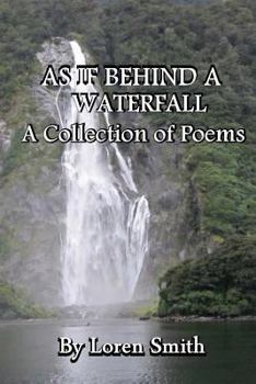 Paperback As If Behind a Waterfall: A Collection of Poems Book