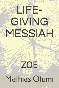Paperback Life-Giving Messiah: Zoe Book
