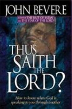 Paperback Thus Saith the Lord: How to Know When God Is Speaking to You Through Another Book