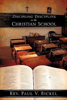 Paperback Discipling Discipline in the Christian School Book