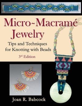 Paperback Micro-Macramé Jewelry: Tips and Techniques for Knotting with Beads Book