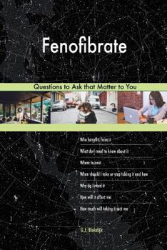 Paperback Fenofibrate 588 Questions to Ask that Matter to You Book