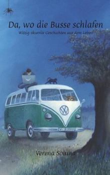 Paperback Da, wo die Busse schlafen: Witzig-skurrile Geschichten aus dem Leben [German] Book
