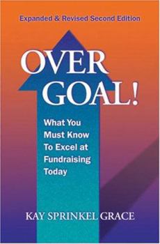 Paperback Over Goal!: What You Must Know to Excel at Fundraising Today Book