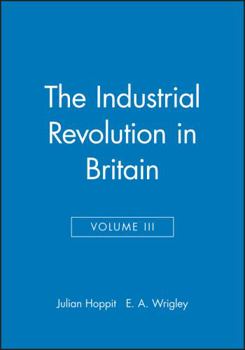 Hardcover The Industrial Revolution in Britain II, Volume 3 Book