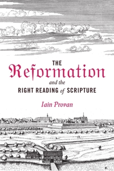 Hardcover The Reformation and the Right Reading of Scripture Book