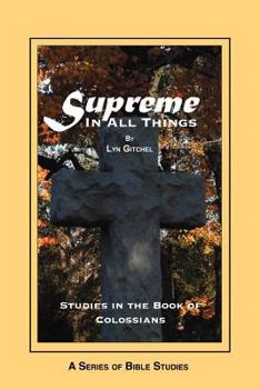 Paperback Supreme in all things: Studies in the Book of Colossians Book