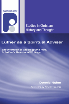 Paperback Luther as a Spiritual Adviser: The Interface of Theology and Piety in Luther's Devotional Writings Book