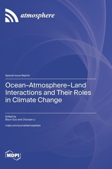 Hardcover Ocean-Atmosphere-Land Interactions and Their Roles in Climate Change Book