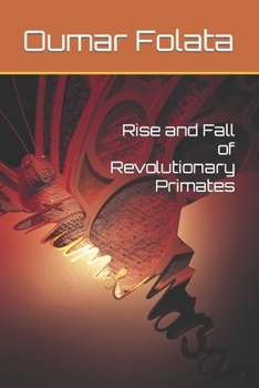Paperback Rise and Fall of Revolutionary Primates Book