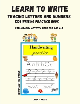 Paperback Learn To Write Tracing Letters and Numbers: Kids Writing Pratice Book Letters, Numbers, Work Calligraphy Activity Book For Ages 4-8 Book