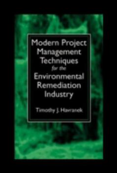 Hardcover Modern Project Management Techniques for the Environmental Remediation Industry Book