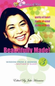 Paperback Beautifully Made!: Wisdom from a Woman-Mother's Guide (Book 3) Book