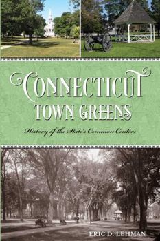 Paperback Connecticut Town Greens: History of the State's Common Centers Book