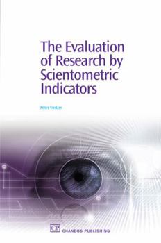 Paperback The Evaluation of Research by Scientometric Indicators Book