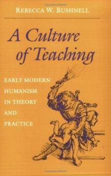 Paperback A Culture of Teaching: Early Modern Humanism in Theory and Practice Book