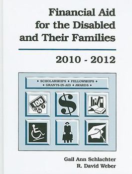 Hardcover Financial Aid for the Disabled and Their Families: A List of Scholarships, Fellowships/Grants, Grants-In-Aid, and Awards Established Primarily or Excl Book