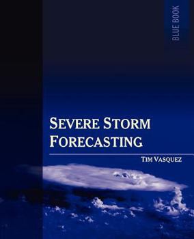 Paperback Severe Storm Forecasting, 1st Ed. Book