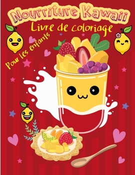 Paperback Livre ? colorier Kawaii Sweet Treats: Dessert mignon, Cupcake, Donut, Bonbon, Cr?me glac?e, Chocolat, Nourriture, Fruits Pages ? colorier faciles pour [French] Book