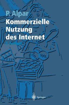 Paperback Kommerzielle Nutzung Des Internet: Unterstützung Von Marketing, Produktion, Logistik Und Querschnittsfunktionen Durch Internet, Intranet Und Kommerzie [German] Book