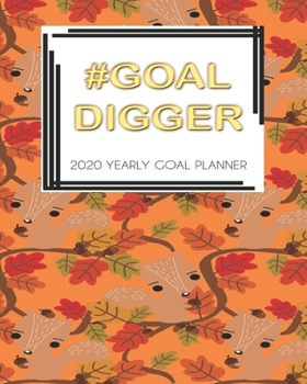 2020 Yearly Goal Planner: Hashtag Goal Digger Yearly Goal Planner Setting Journey Work Hard Dreamer