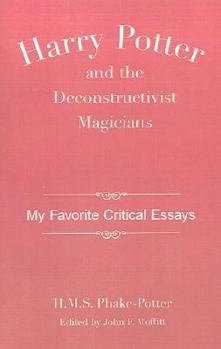 Paperback Harry Potter & the Deconstructivist Magician: My Favorite Critical Essays Book
