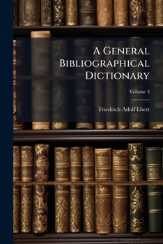 Paperback A General Bibliographical Dictionary; Volume 3 Book
