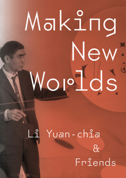 Paperback Making New Worlds: Li Yuan-Chia & Friends Book