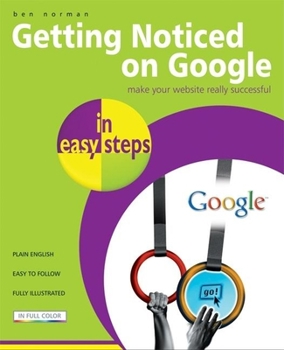 Paperback Getting Noticed on Google in Easy Steps: Invaluable Tips to Increase Your Website Ranking on Google Book