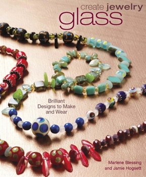 Paperback Create Jewelry: Glass: Brilliant Designs to Make and Wear Book
