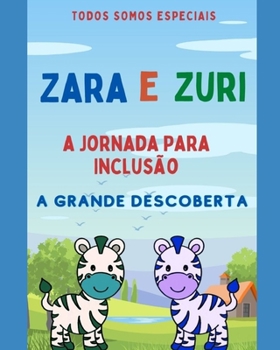 Paperback ZARA e ZURI: A Jornada Para Inclusão [Portuguese] Book