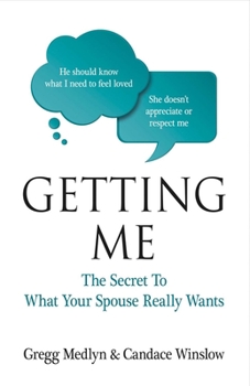 Paperback Getting Me: The Secret to What Your Spouse Really Wants Volume 1 Book