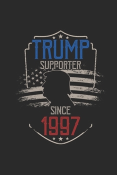 Trump Supporter Since 1997: Blank Lined Notebook / Journal (6 X 9) – Gift Idea For Donald Trump Supporter, and 4th of July
