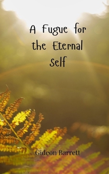 Paperback A Fugue for the Eternal Self Book