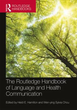 The Routledge Handbook of Language and Health Communication - Book  of the Routledge Handbooks in Applied Linguistics