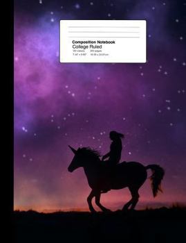 Composition Notebook College Ruled  7.44 x 9.69 Inches 100 sheets / 200 pages: Unicorn Rider And Purple Starry Galaxy Background