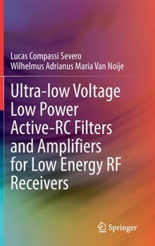 Ultra-low Voltage Low Power Active-RC Filters and Amplifiers for Low Energy RF Receivers