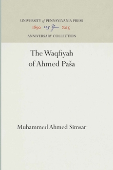 Hardcover The Waqfiyah of ʼaḥmed Pāsā Book