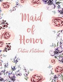 Paperback Maid of Honor Duties Notebook: Bridal Party Tasks and Party Planner Book