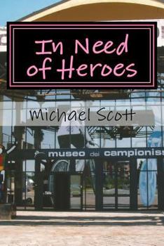 Paperback In Need of Heroes: Sex, Corruption, Glamour - and Glory, Italian Style Book
