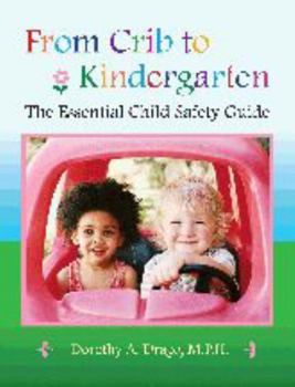 Paperback From Crib to Kindergarten: The Essential Child Safety Guide Book
